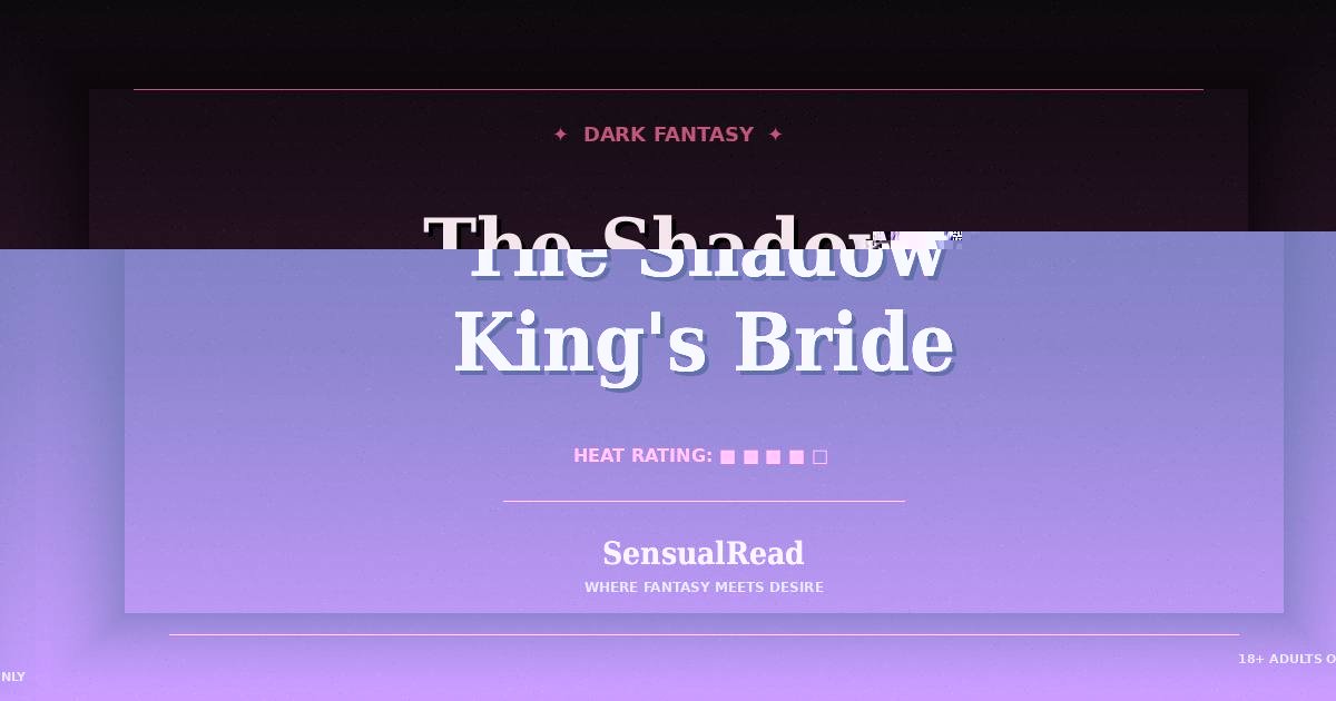 dark fantasy romance stories - The Shadow King’s Bride - free to read on SensualRead
