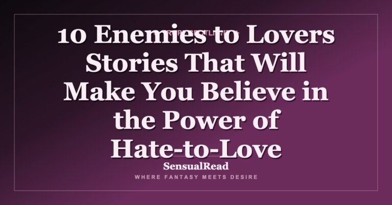 10 Enemies to Lovers Stories That Will Make You Believe in the Power of Hate-to-Love — SensualRead