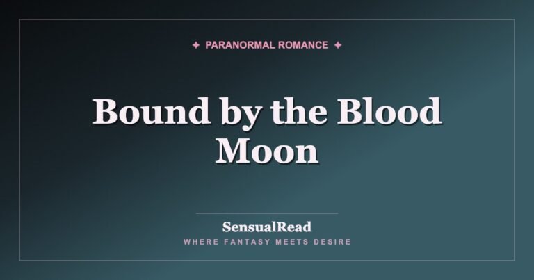 Bound by the Blood Moon — SensualRead