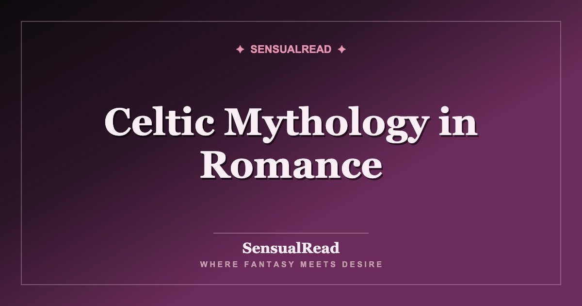 Celtic Mythology in Romance — SensualRead