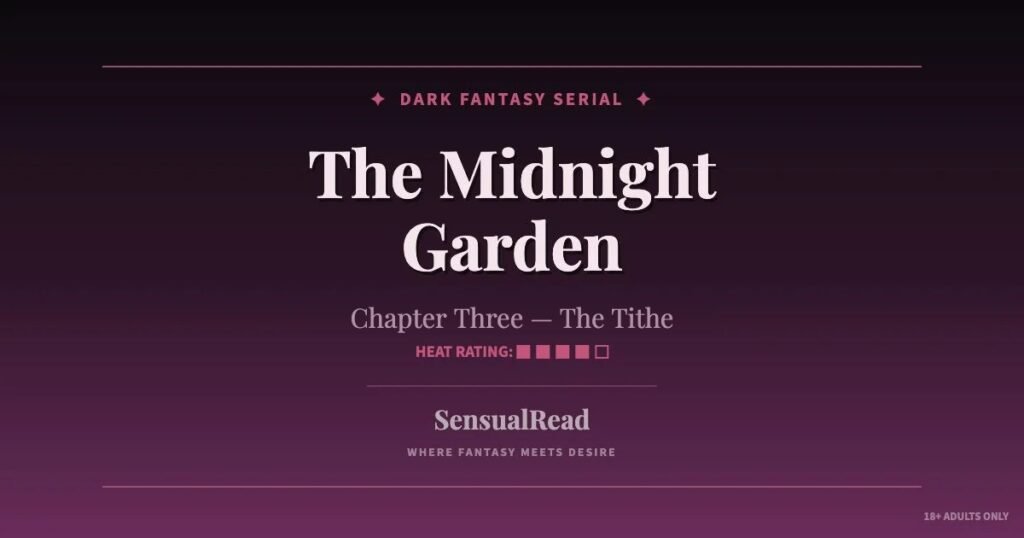 The Midnight Garden Chapter 3 - free dark fantasy romance serial on SensualRead