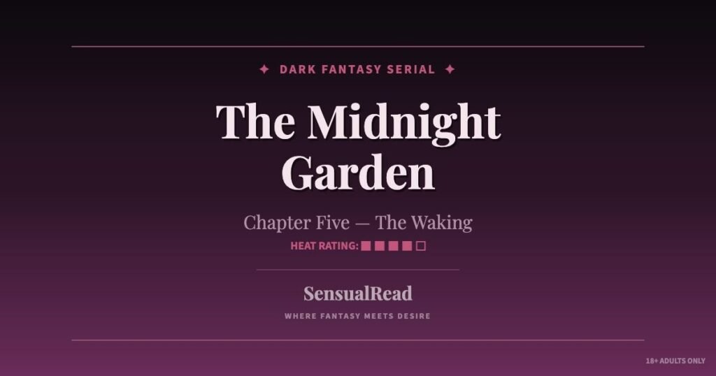 The Midnight Garden Chapter 5 - free dark fantasy romance serial on SensualRead