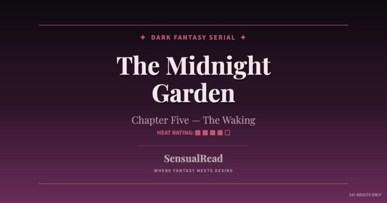 The Midnight Garden Chapter 5 - free dark fantasy romance serial on SensualRead
