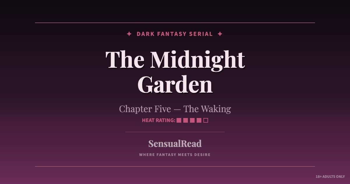 The Midnight Garden Chapter 5 - free dark fantasy romance serial on SensualRead