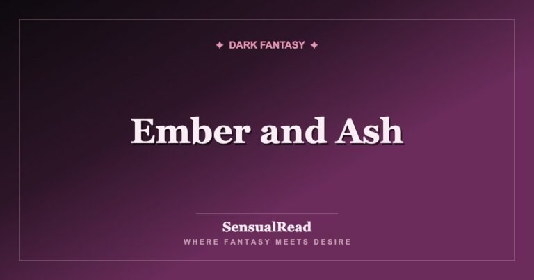 Ember and Ash — SensualRead