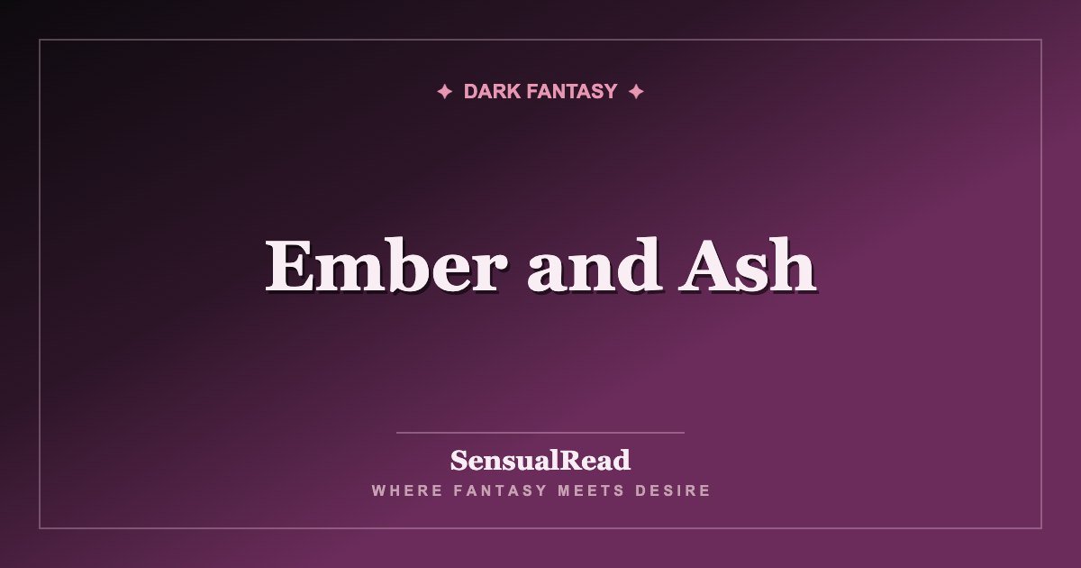 Ember and Ash — SensualRead