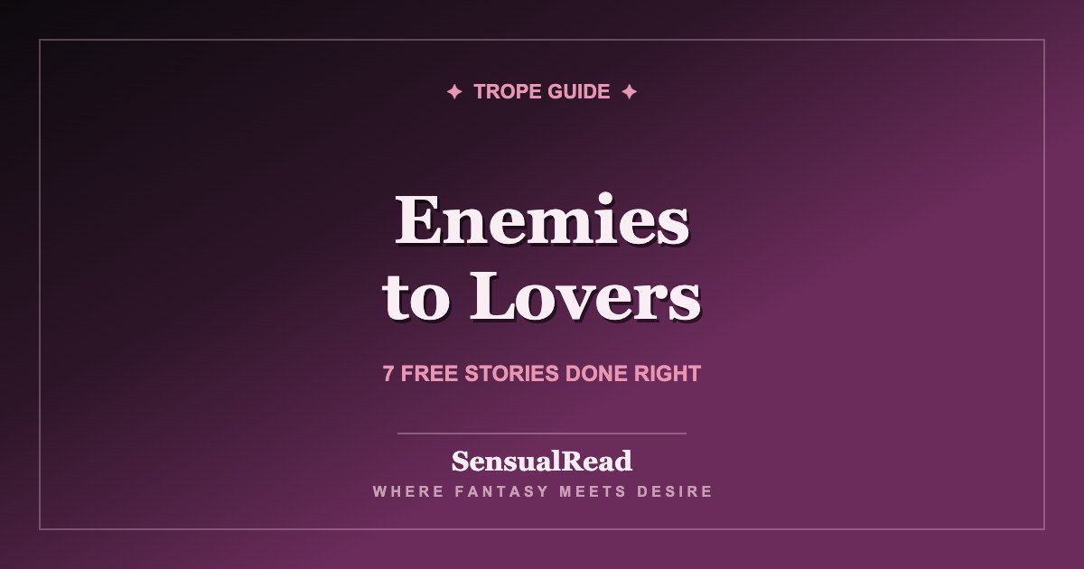 Enemies to Lovers — SensualRead