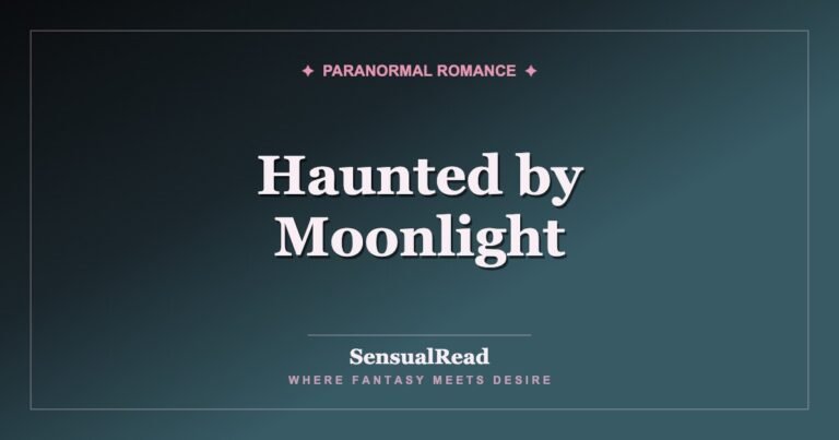 Haunted by Moonlight — SensualRead