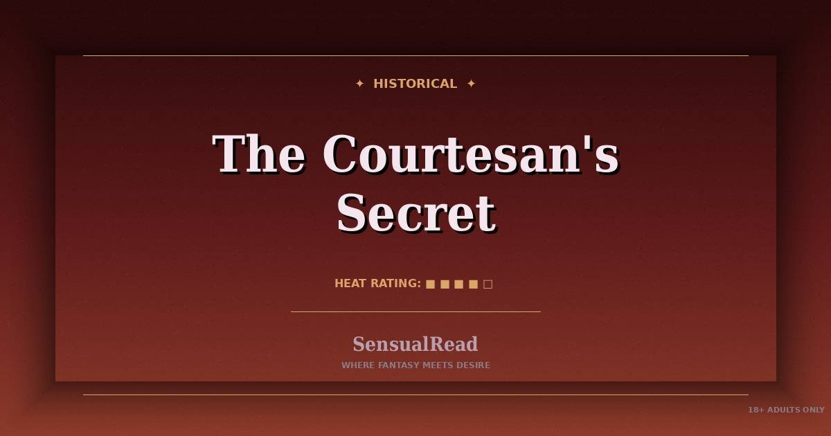 historical erotica stories - The Courtesan's Secret - free to read on SensualRead