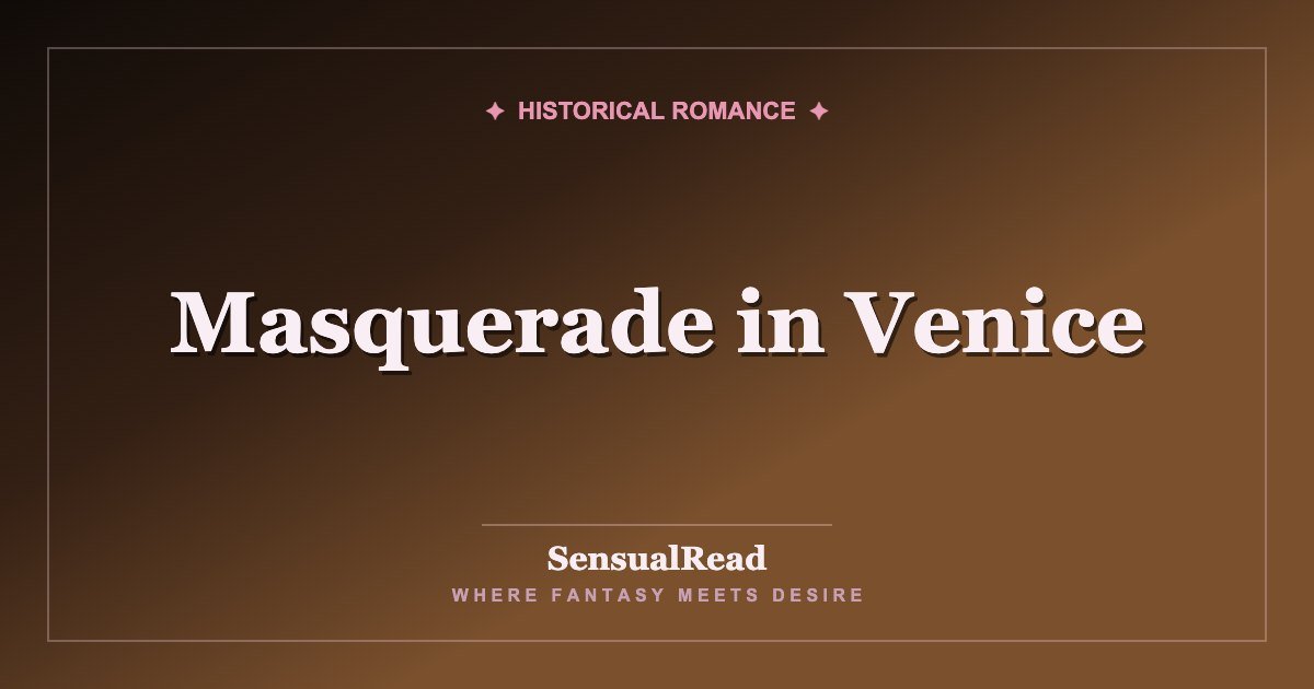 Masquerade in Venice — SensualRead