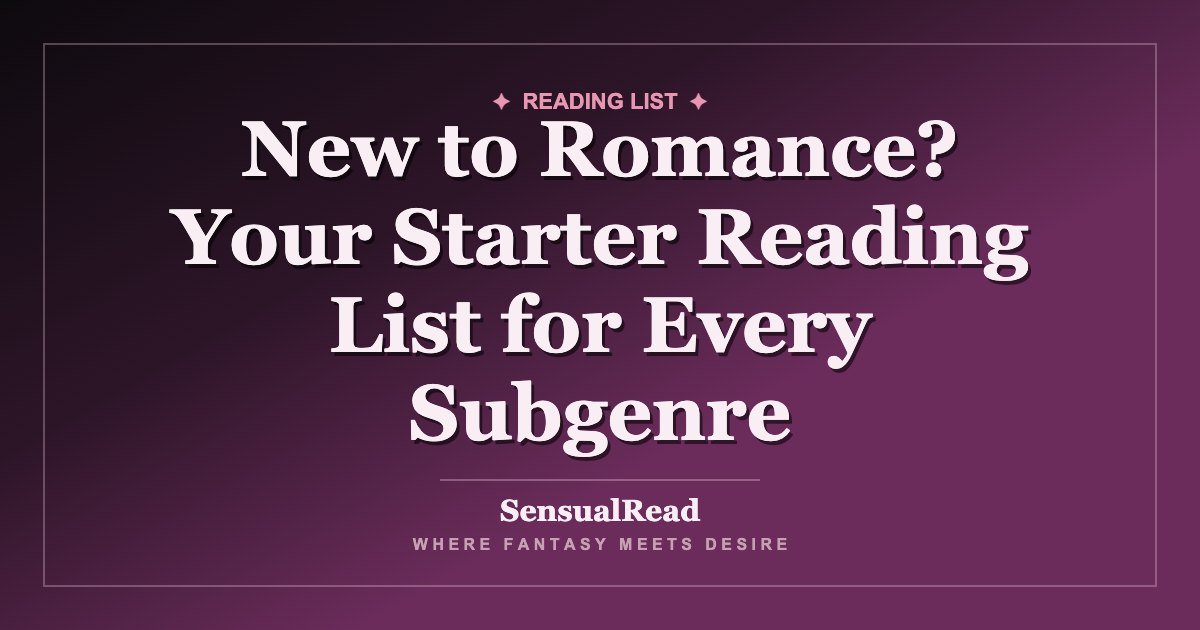 New to Romance? Your Starter Reading List for Every Subgenre — SensualRead