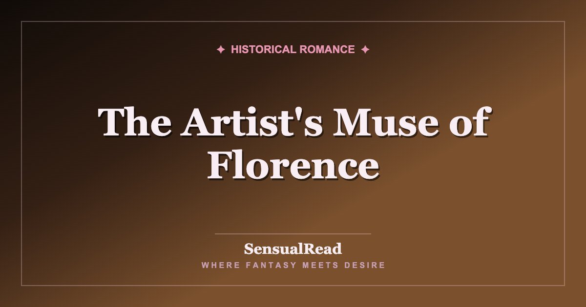 The Artist's Muse of Florence — SensualRead