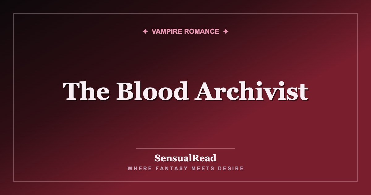 The Blood Archivist — SensualRead