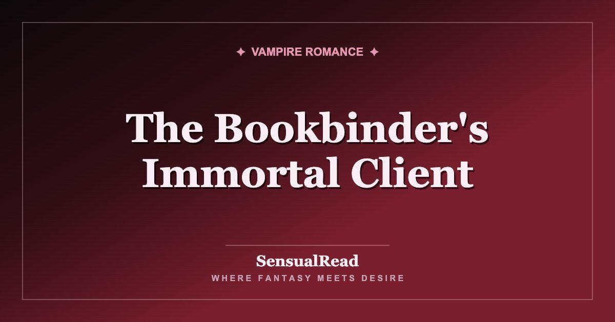 The Bookbinder's Immortal Client — SensualRead