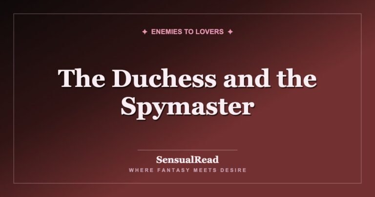 The Duchess and the Spymaster — SensualRead