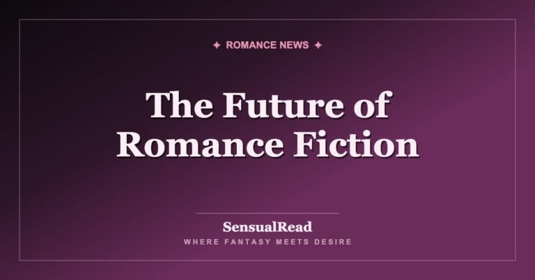 The Future of Romance Fiction — SensualRead