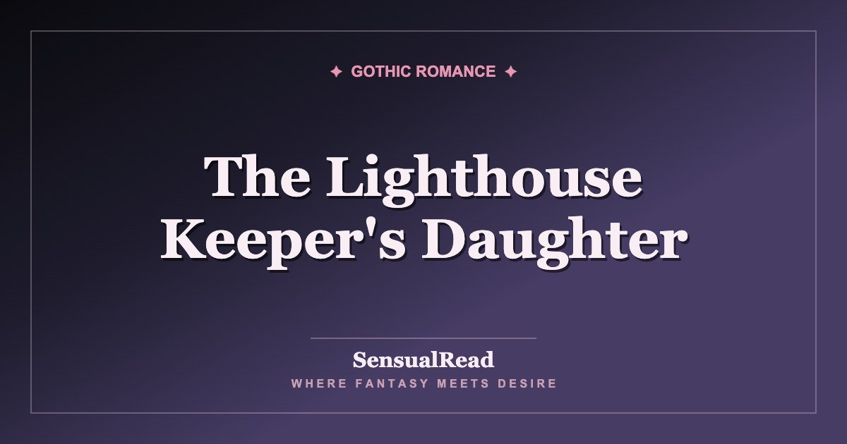 The Lighthouse Keeper's Daughter — SensualRead