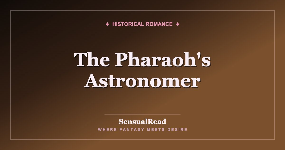 The Pharaoh's Astronomer — SensualRead