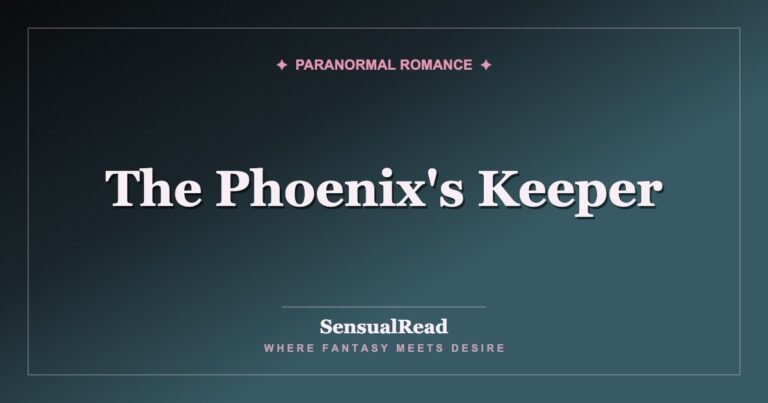 The Phoenix's Keeper — SensualRead