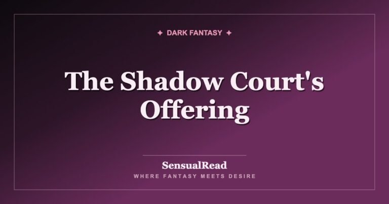 The Shadow Court's Offering — SensualRead