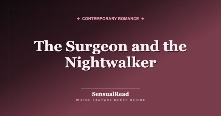 The Surgeon and the Nightwalker — SensualRead