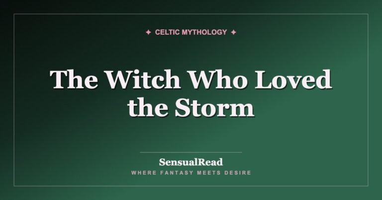 The Witch Who Loved the Storm — SensualRead