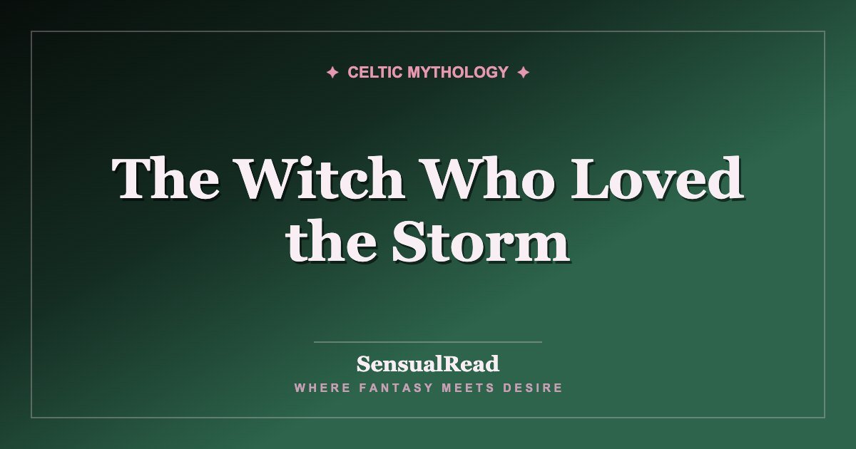 The Witch Who Loved the Storm — SensualRead