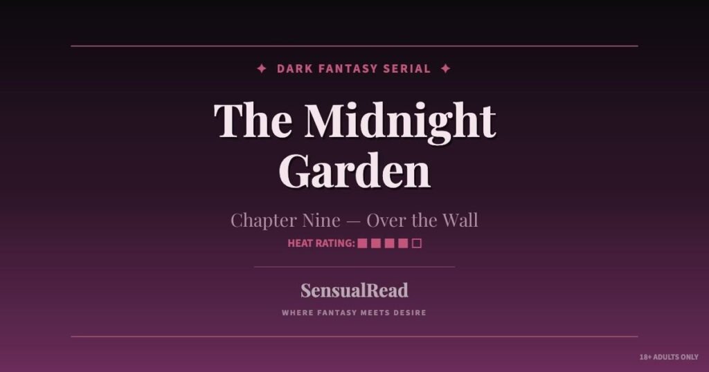 The Midnight Garden Chapter 9 - free dark fantasy romance serial on SensualRead