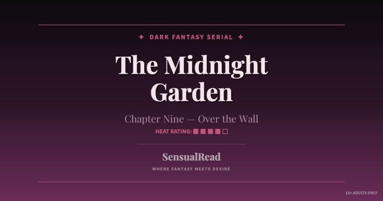The Midnight Garden Chapter 9 - free dark fantasy romance serial on SensualRead